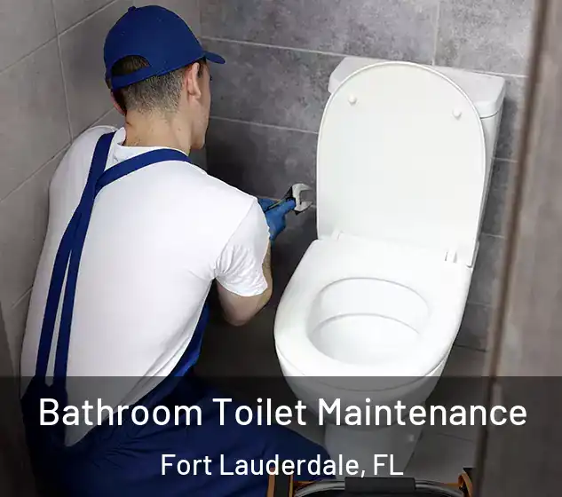  Bathroom Toilet Maintenance Fort Lauderdale, FL