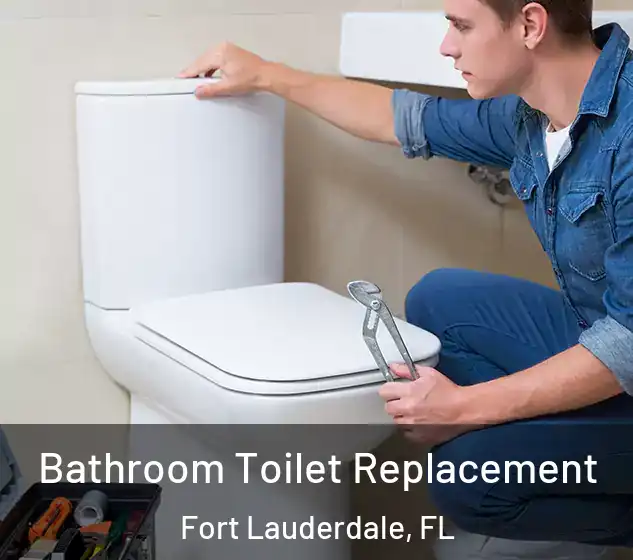  Bathroom Toilet Replacement Fort Lauderdale, FL