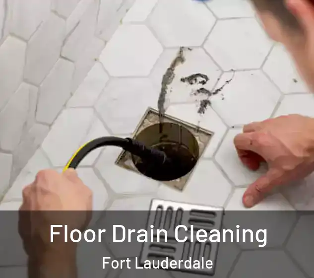  Floor Drain Cleaning Fort Lauderdale