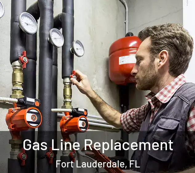  Gas Line Replacement Fort Lauderdale, FL