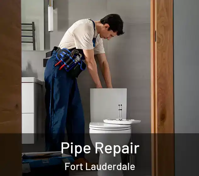  Pipe Repair Fort Lauderdale