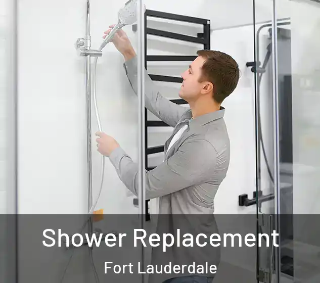  Shower Replacement Fort Lauderdale