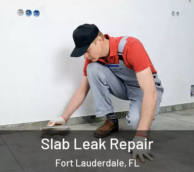  Slab Leak Repair Fort Lauderdale, FL