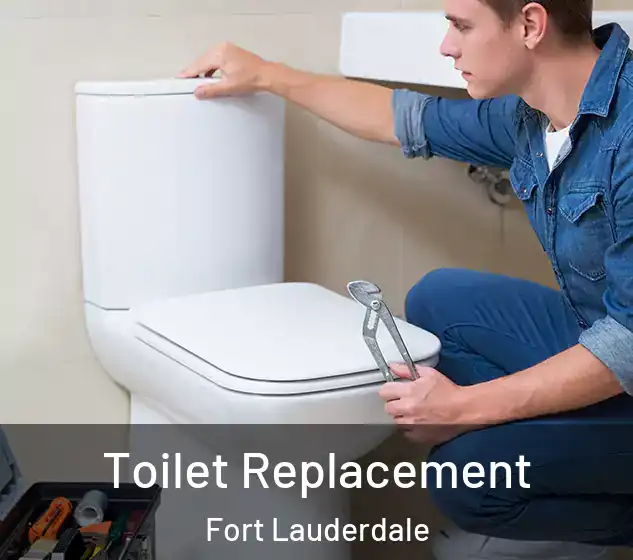  Toilet Replacement Fort Lauderdale