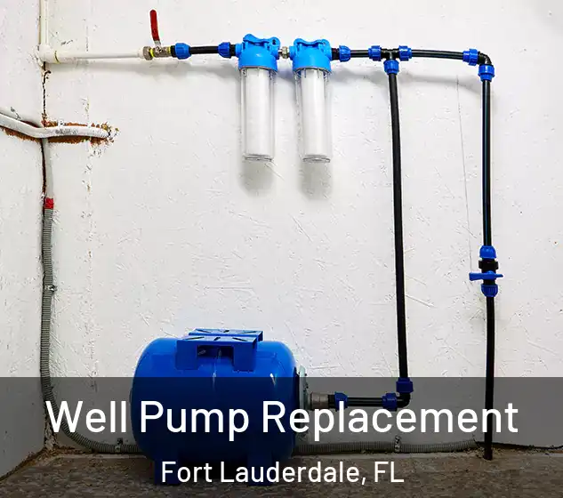  Well Pump Replacement Fort Lauderdale, FL